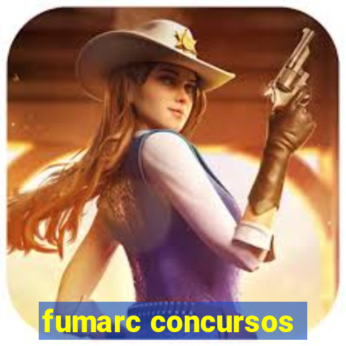 fumarc concursos